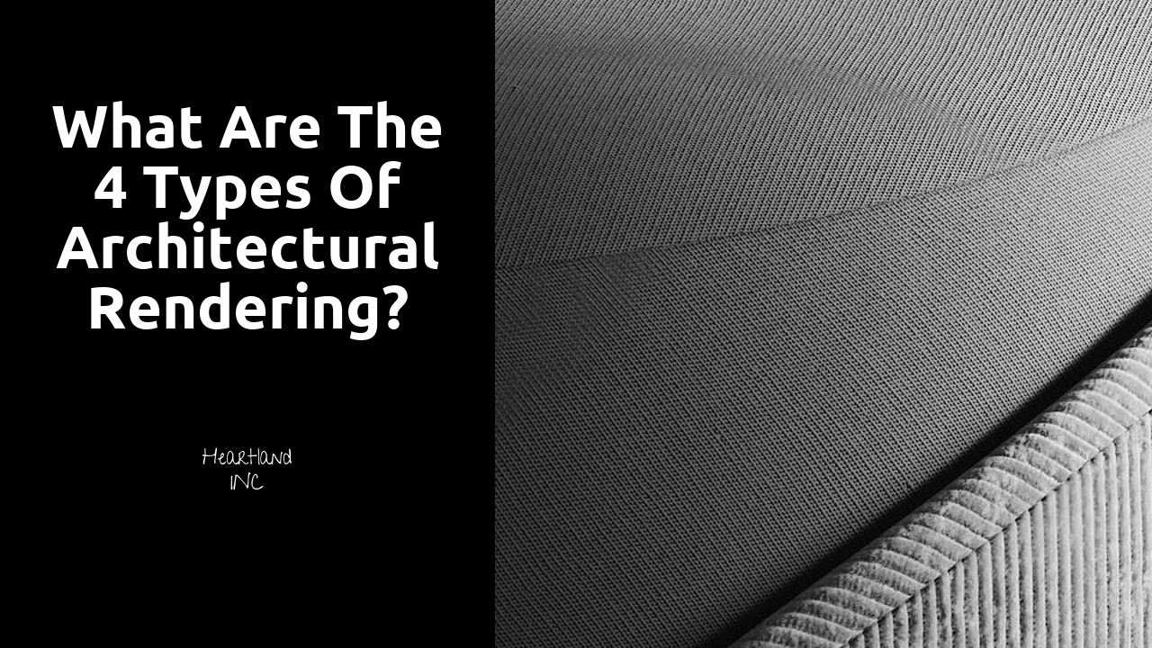 What are the 4 types of architectural rendering?